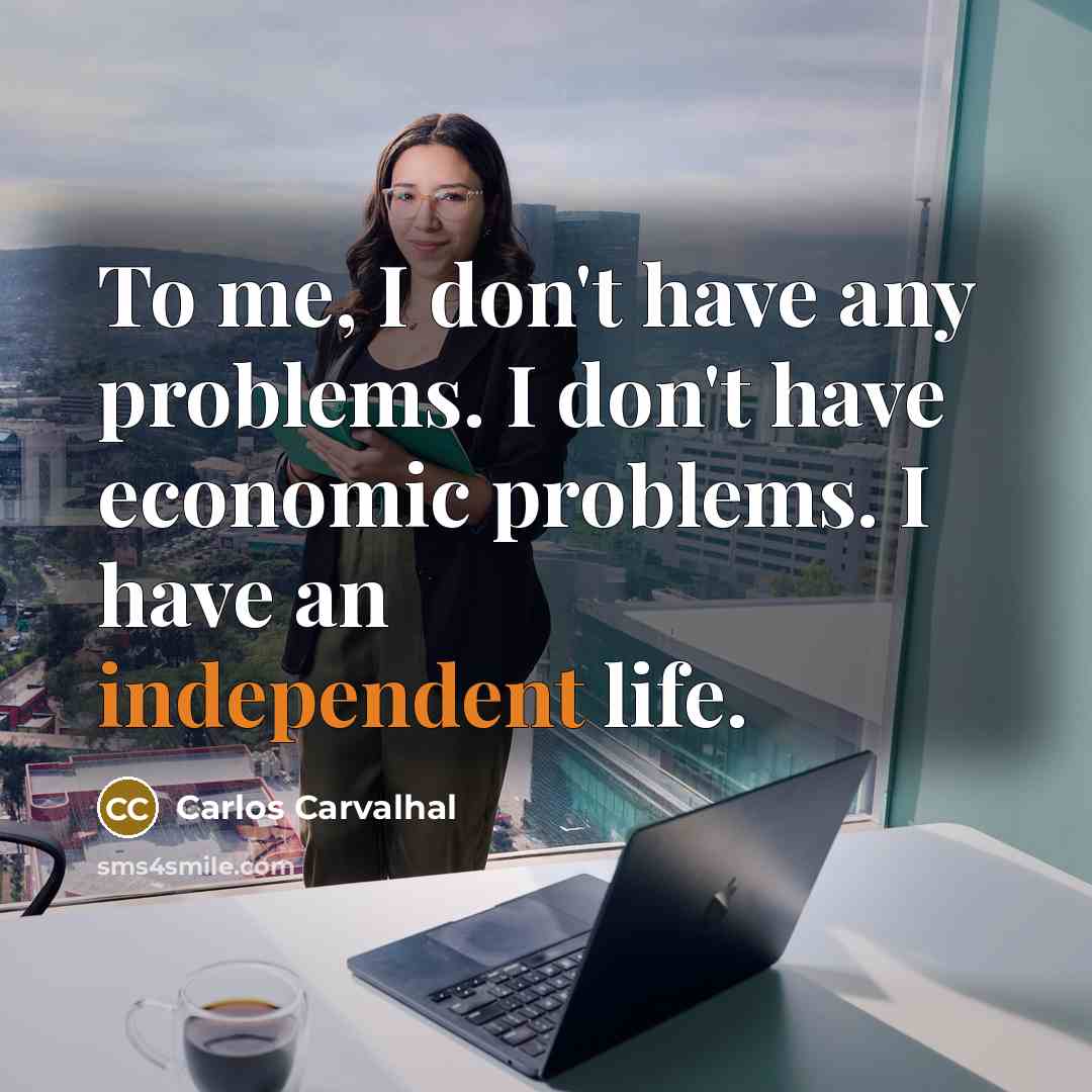 “To me, I don't have any problems. I don't have…” quote by Carlos Carvalhal