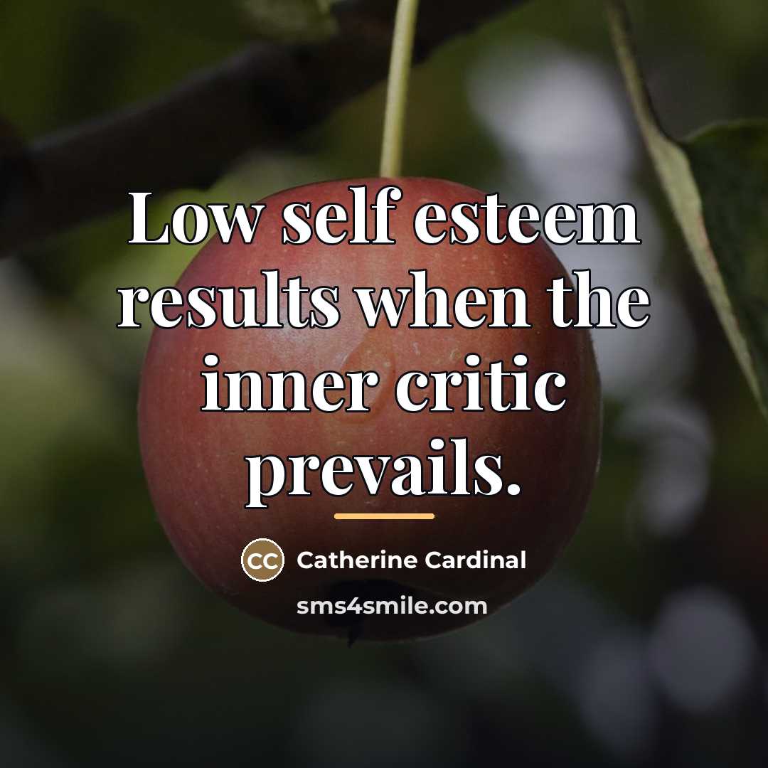 “Low self esteem results when the inner critic prevails.…” quote by Catherine Cardinal
