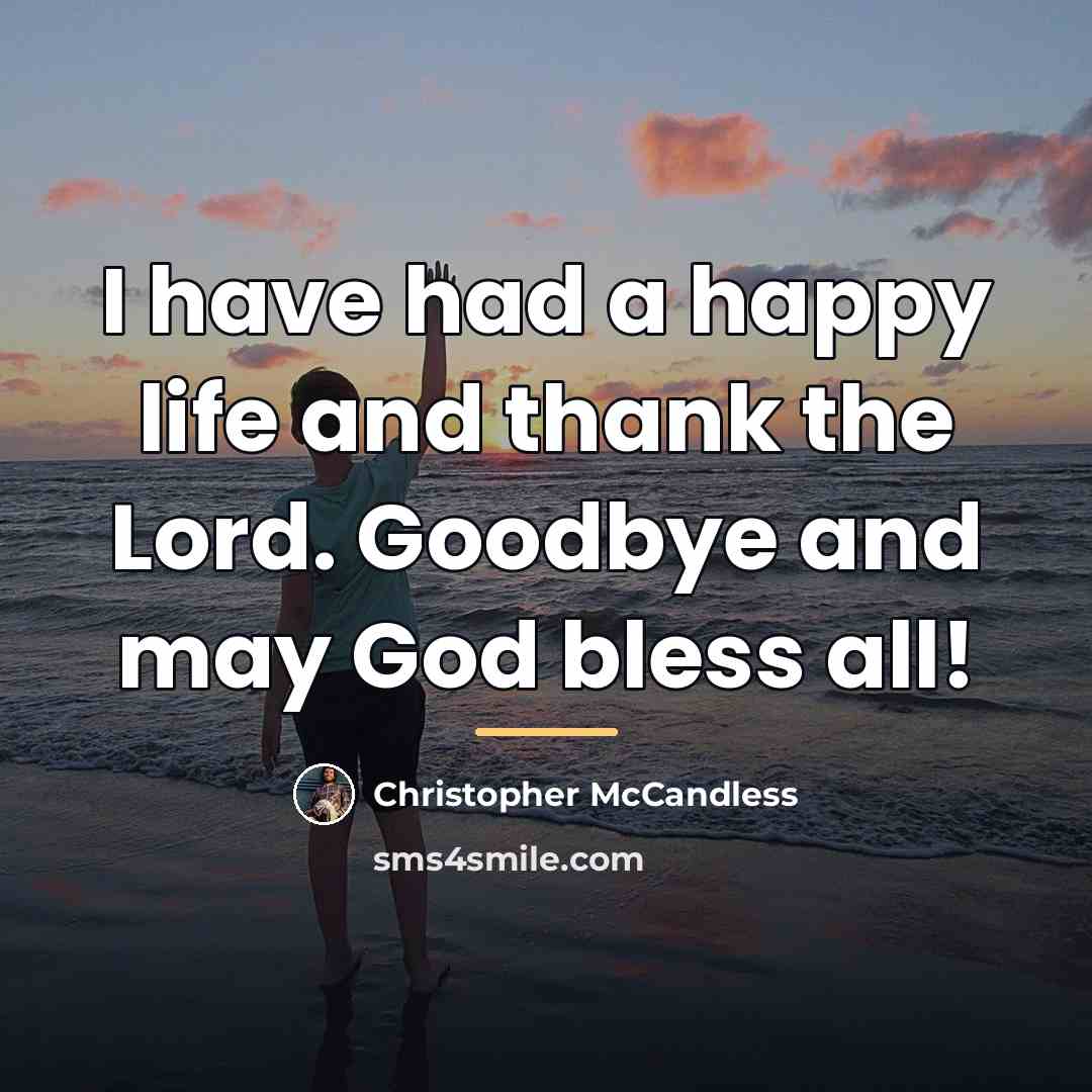 “I have had a happy life and thank the Lord.…” quote by Christopher McCandless