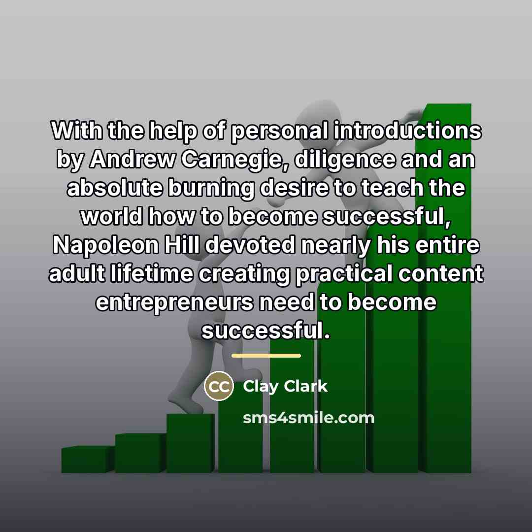 “With the help of personal introductions by Andrew Carnegie, diligence…” quote by Clay Clark