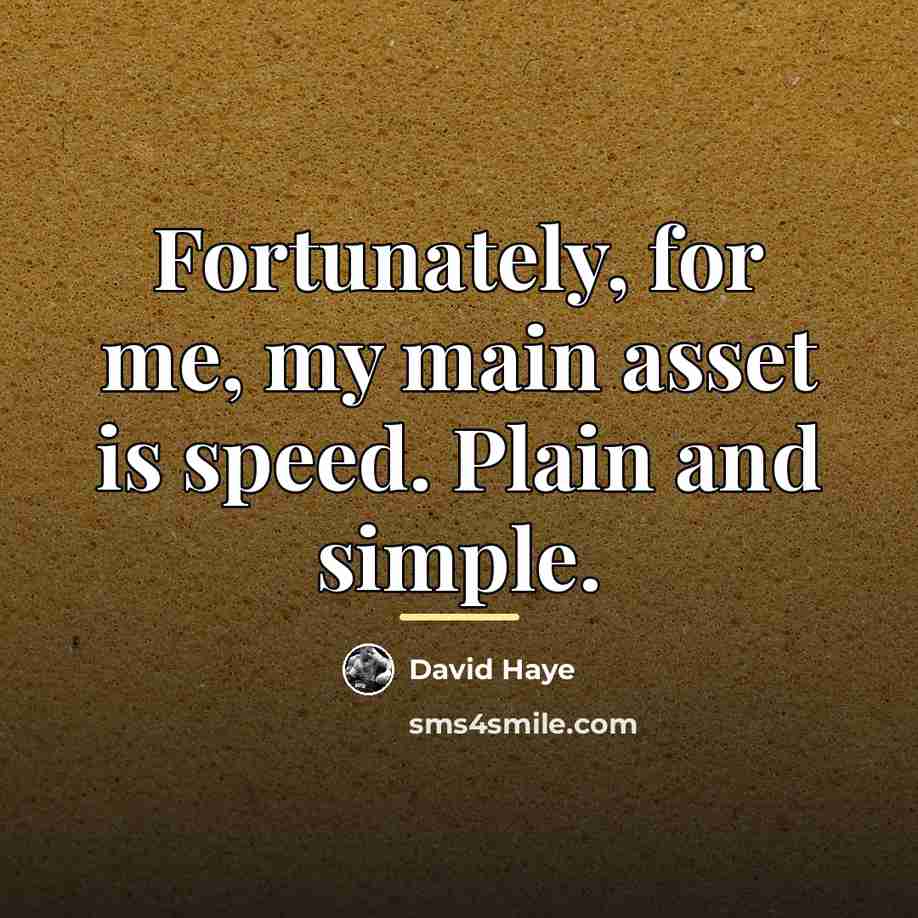 “Fortunately, for me, my main asset is speed. Plain and…” quote by David Haye