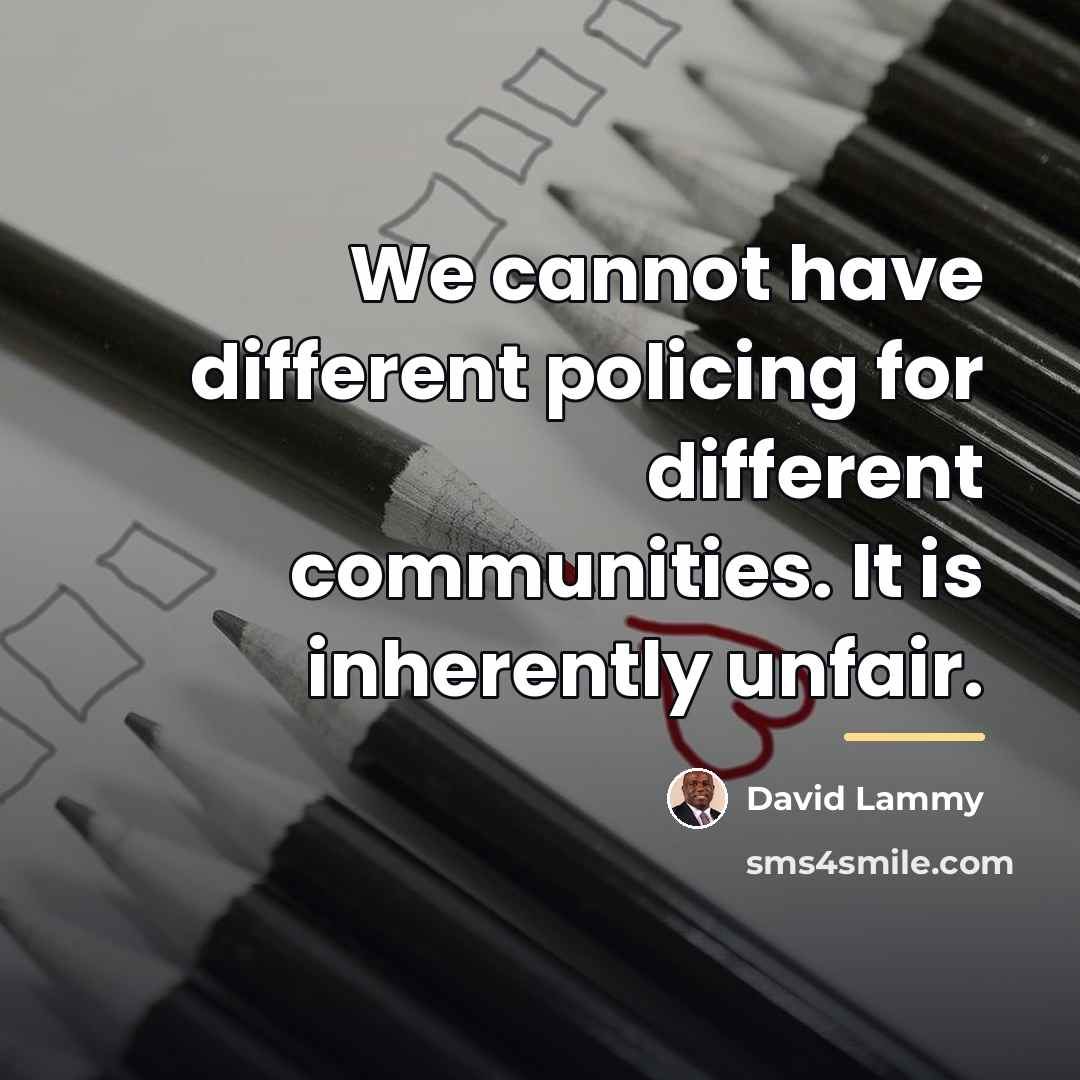 “We cannot have different policing for different communities. It is…” quote by David Lammy