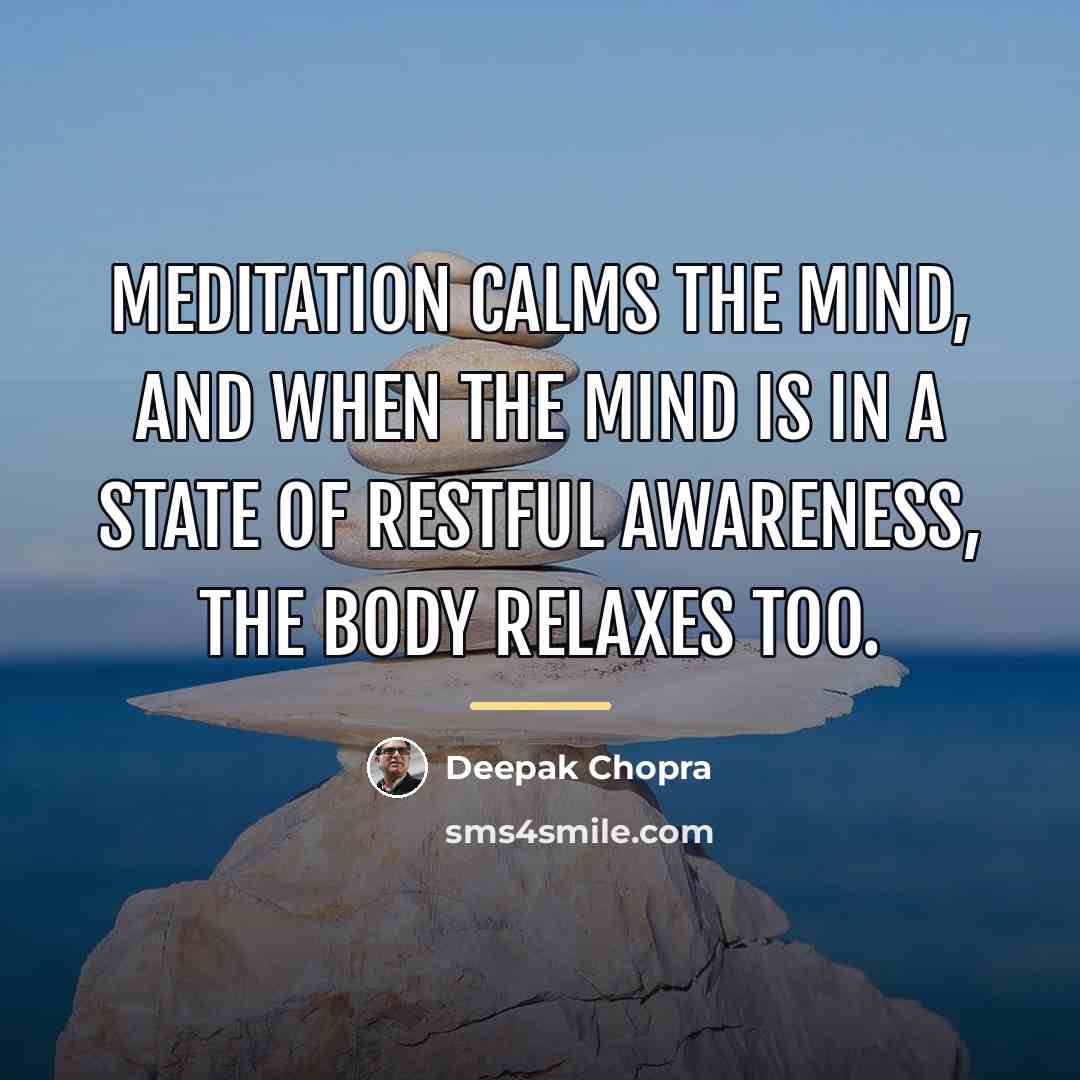“Meditation calms the mind, and when the mind is in…” quote by Deepak Chopra