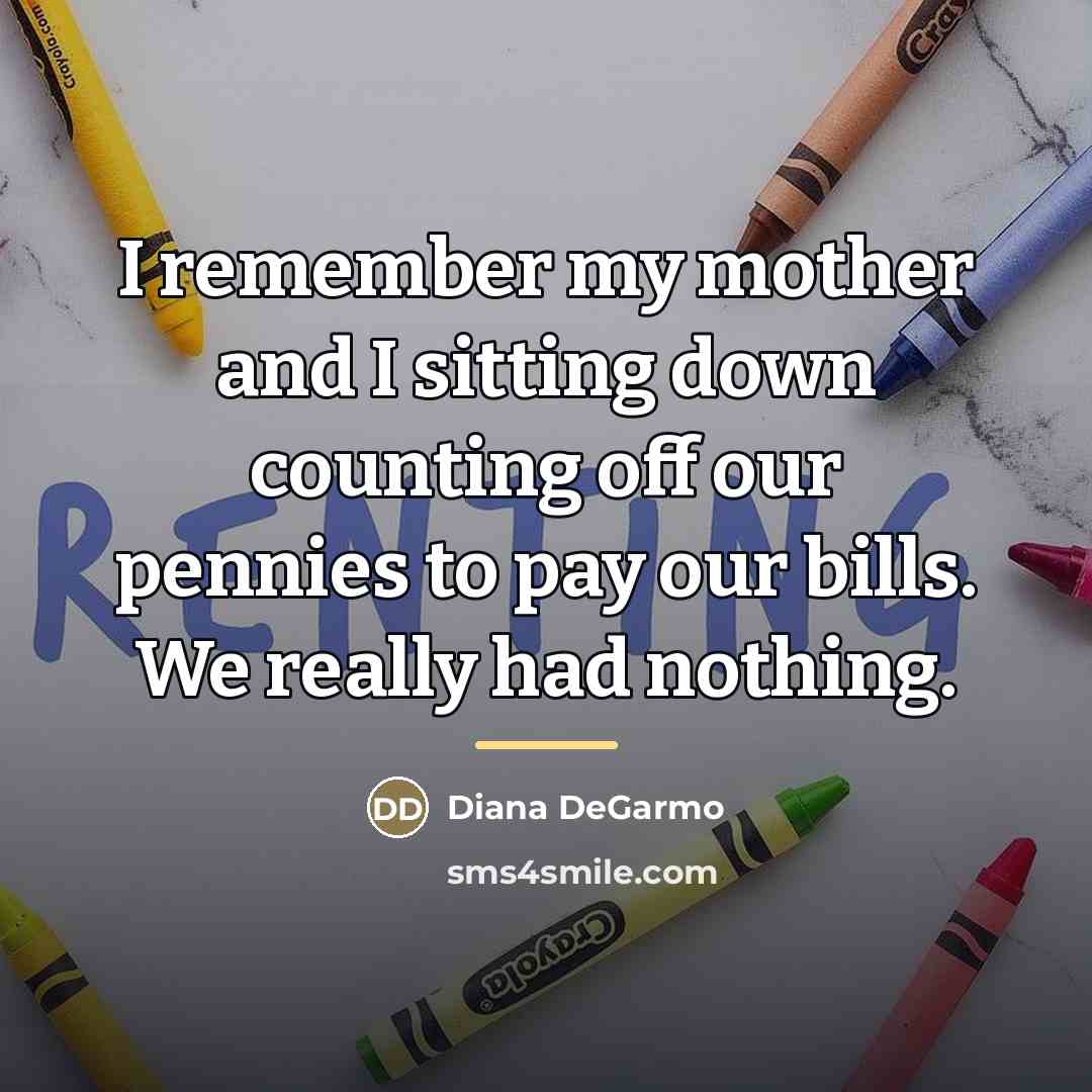 “I remember my mother and I sitting down counting off…” quote by Diana DeGarmo