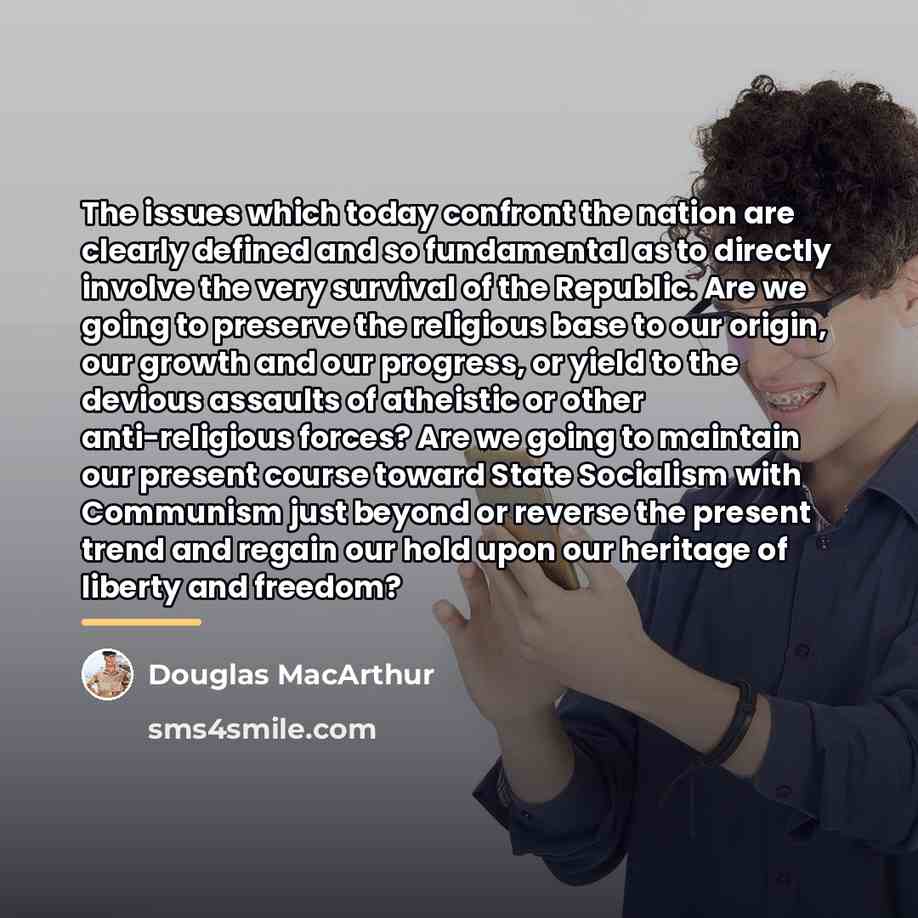 “The issues which today confront the nation are clearly defined…” quote by Douglas MacArthur