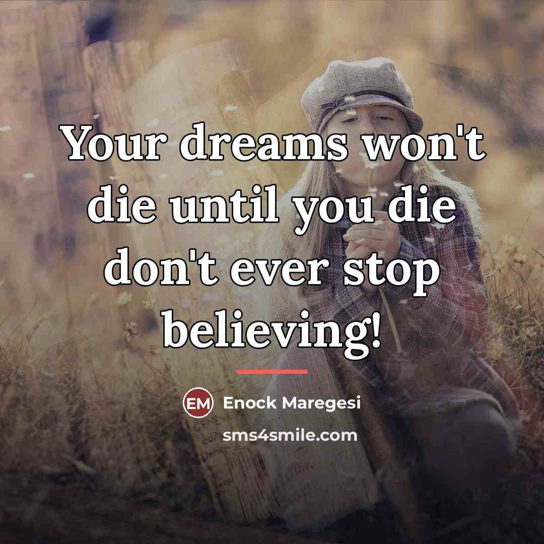 “Your dreams won't die until you die don't ever stop…” quote by Enock Maregesi