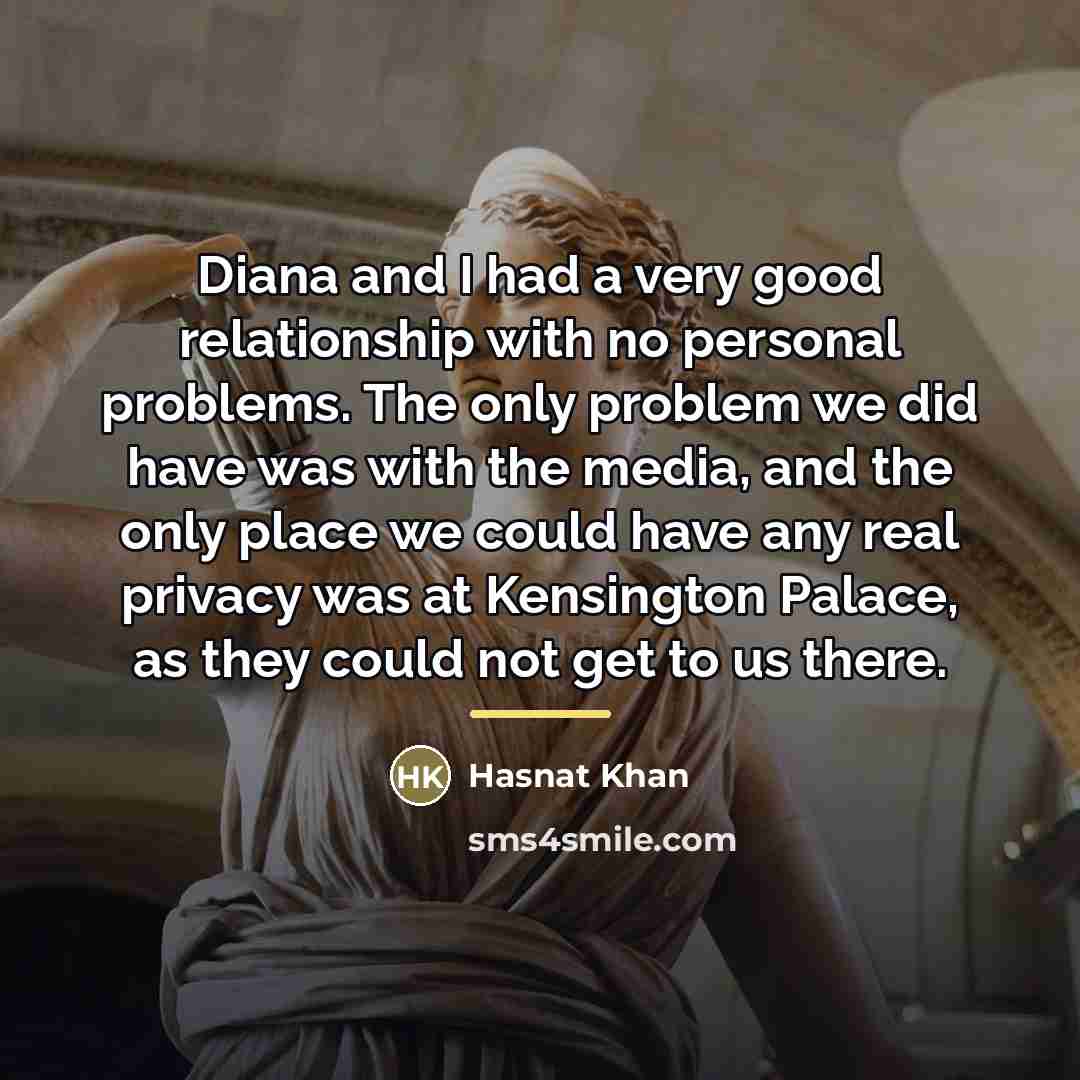 “Diana and I had a very good relationship with no…” quote by Hasnat Khan
