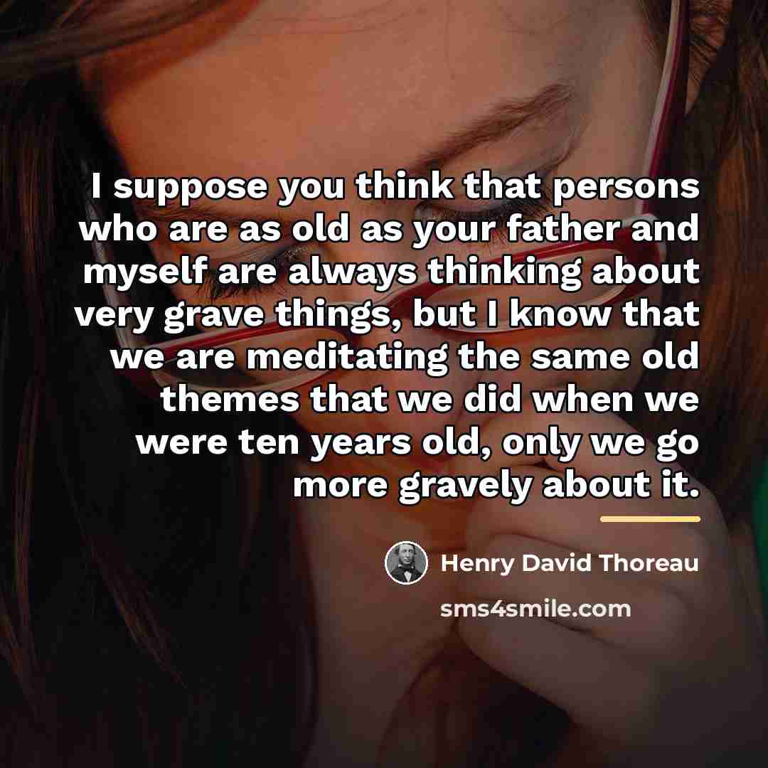 “I suppose you think that persons who are as old…” quote by Henry David Thoreau