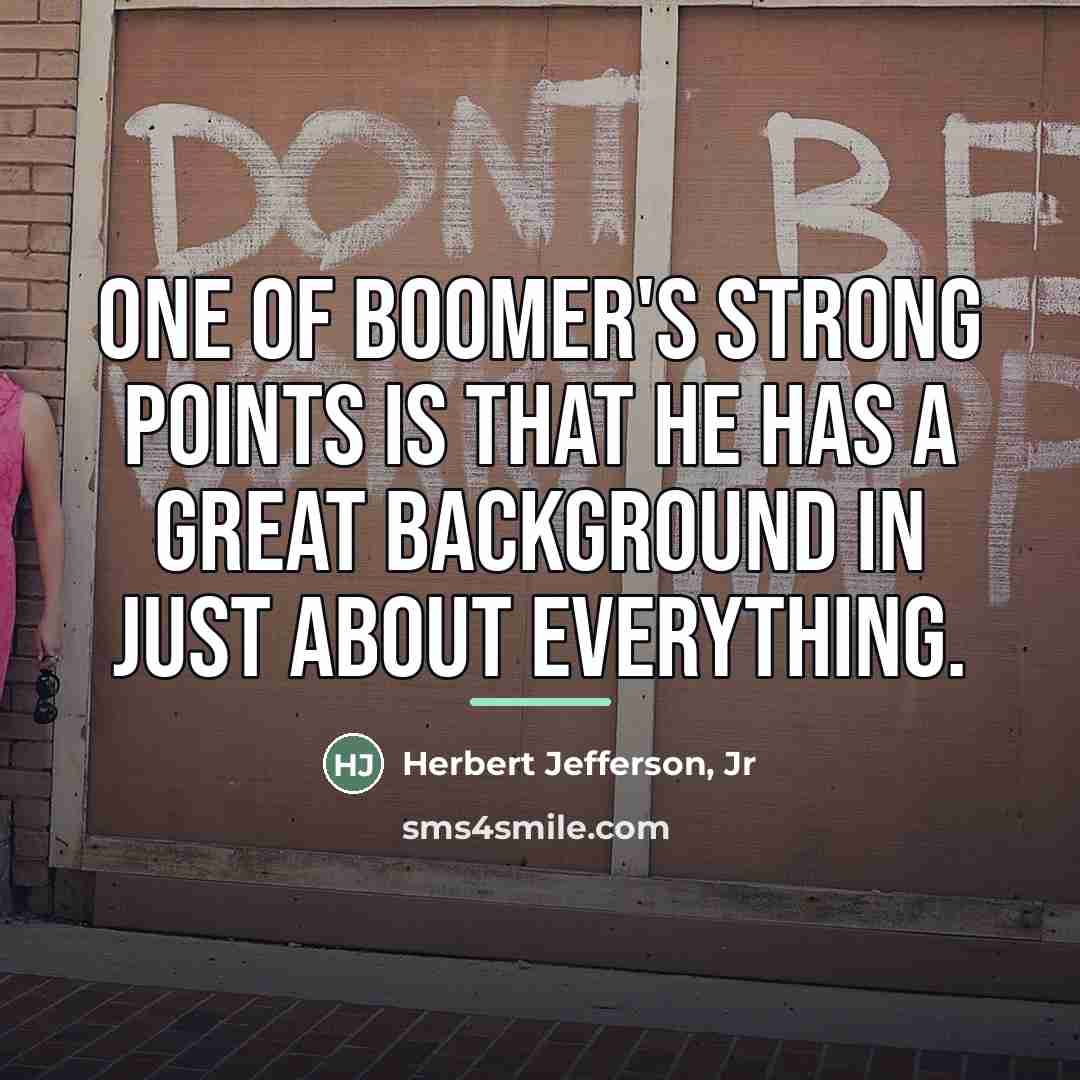 “One of Boomer's strong points is that he has a…” quote by Herbert Jefferson Jr