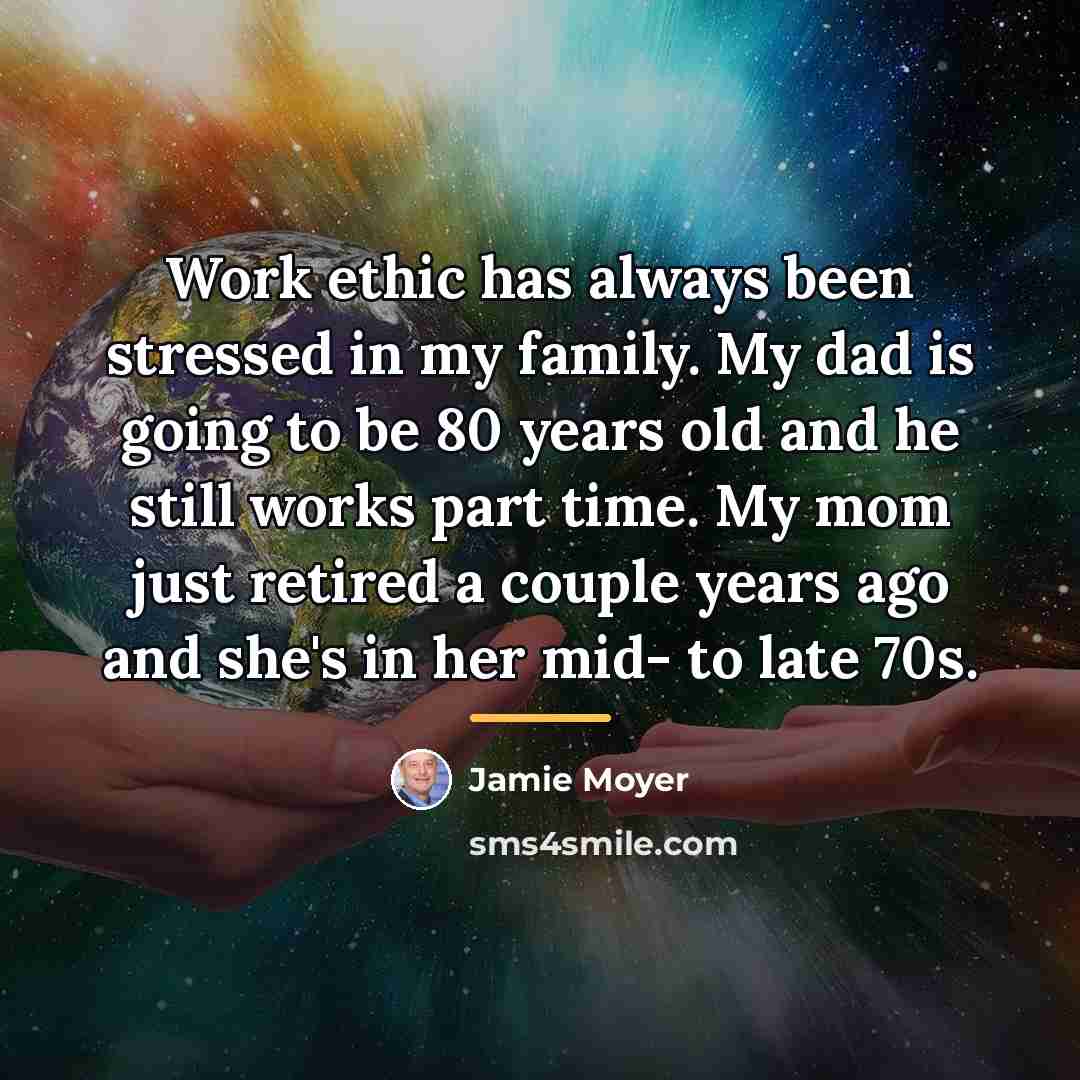 “Work ethic has always been stressed in my family. My…” quote by Jamie Moyer