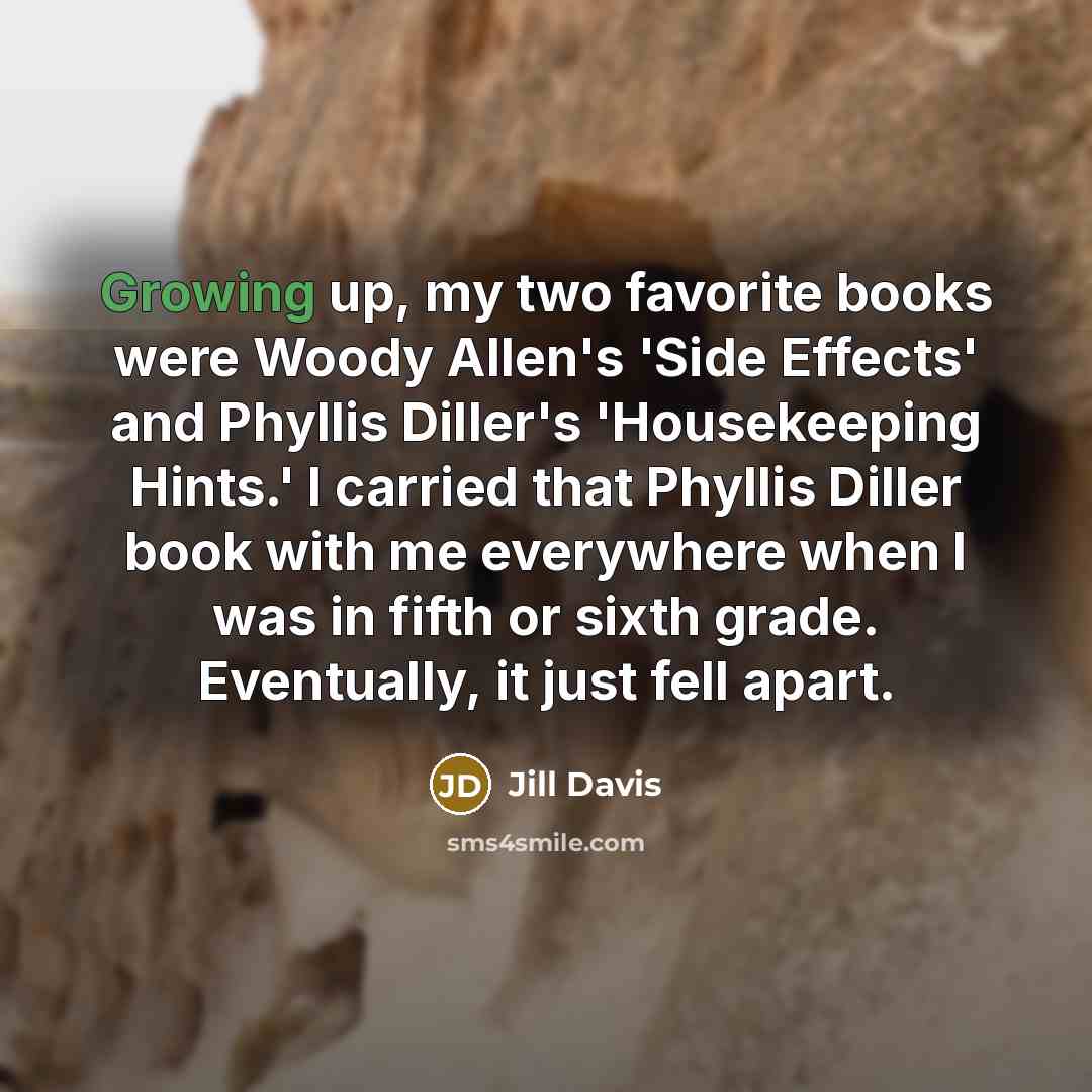 “Growing up, my two favorite books were Woody Allen's 'Side…” quote by Jill Davis