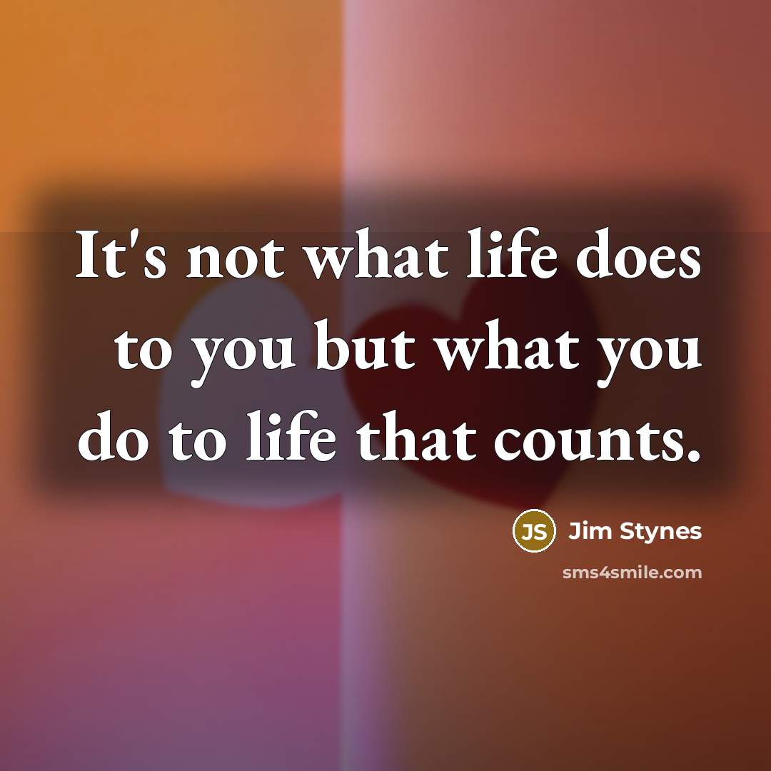 “It's not what life does to you but what you…” quote by Jim Stynes