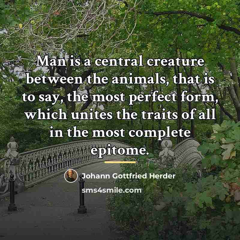 “Man is a central creature between the animals, that is…” quote by Johann Gottfried Herder