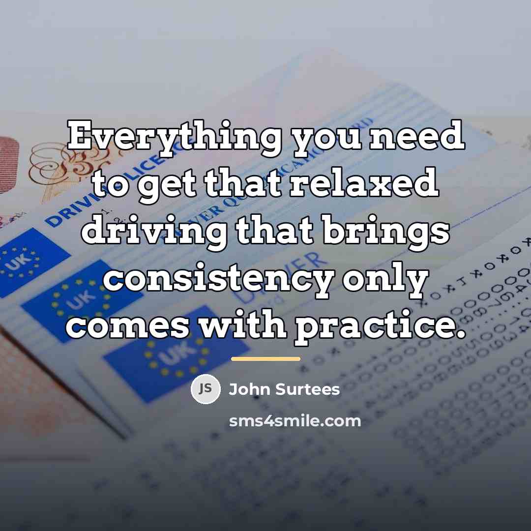 “Everything you need to get that relaxed driving that brings…” quote by John Surtees
