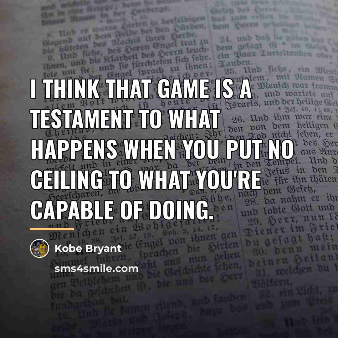 “I think that game is a testament to what happens…” quote by Kobe Bryant