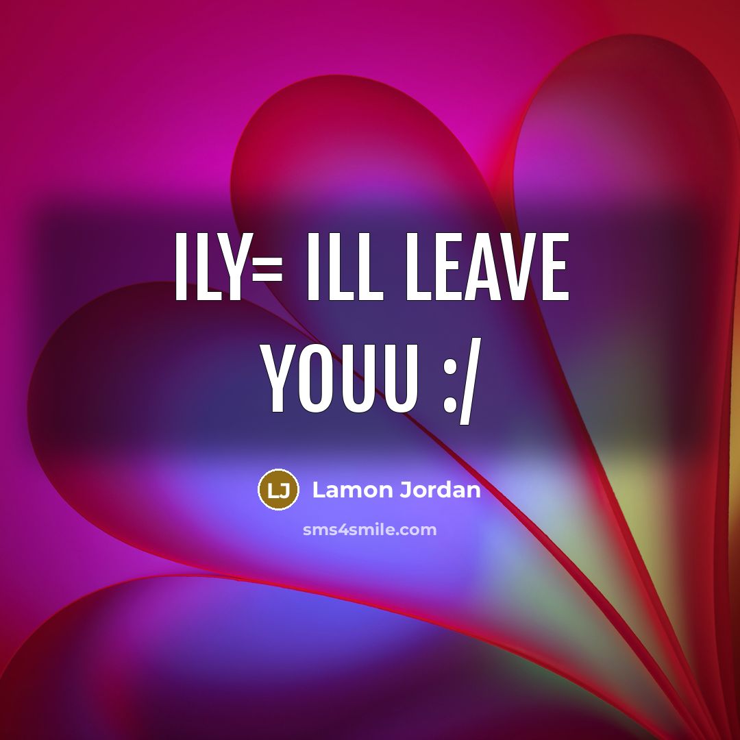 “ILY= Ill Leave Youu :/…” quote by Lamon Jordan