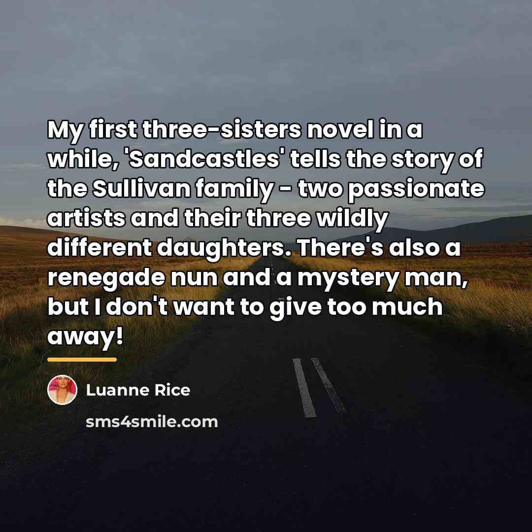 “My first three-sisters novel in a while, 'Sandcastles' tells the…” quote by Luanne Rice