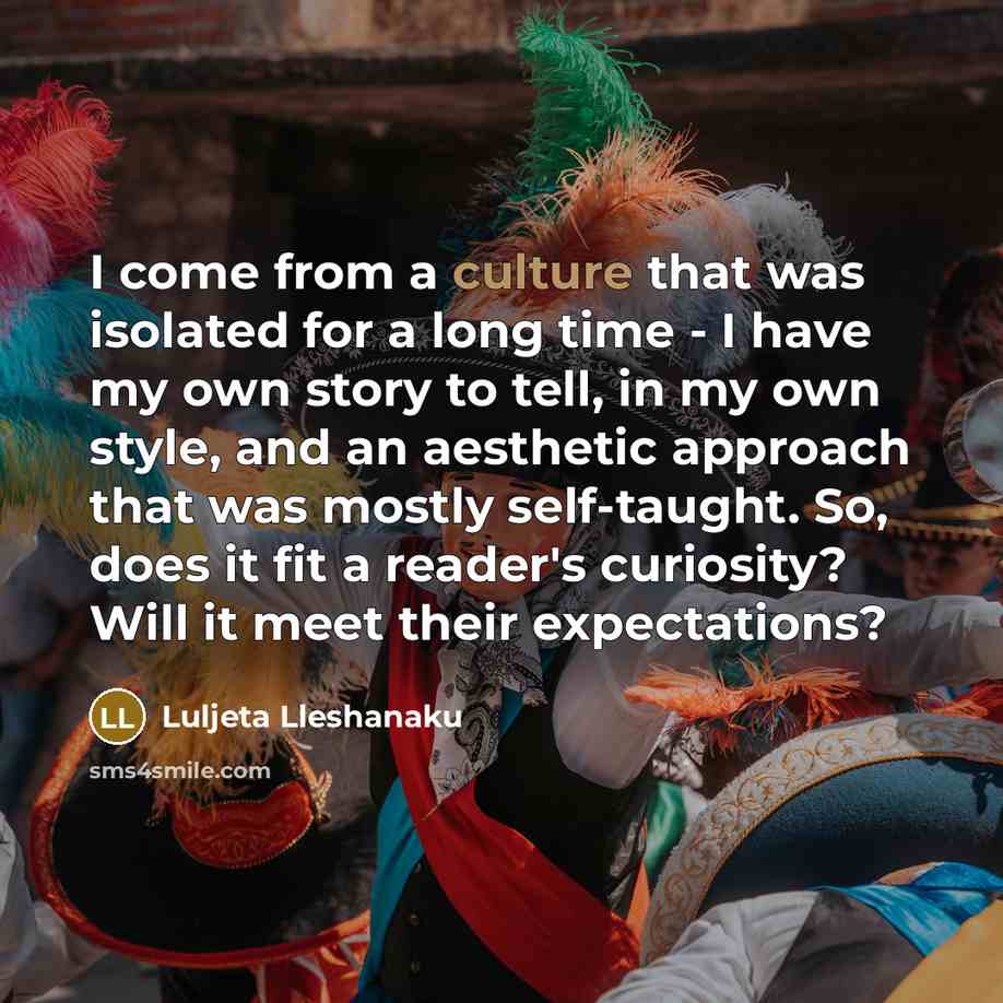 “I come from a culture that was isolated for a…” quote by Luljeta Lleshanaku
