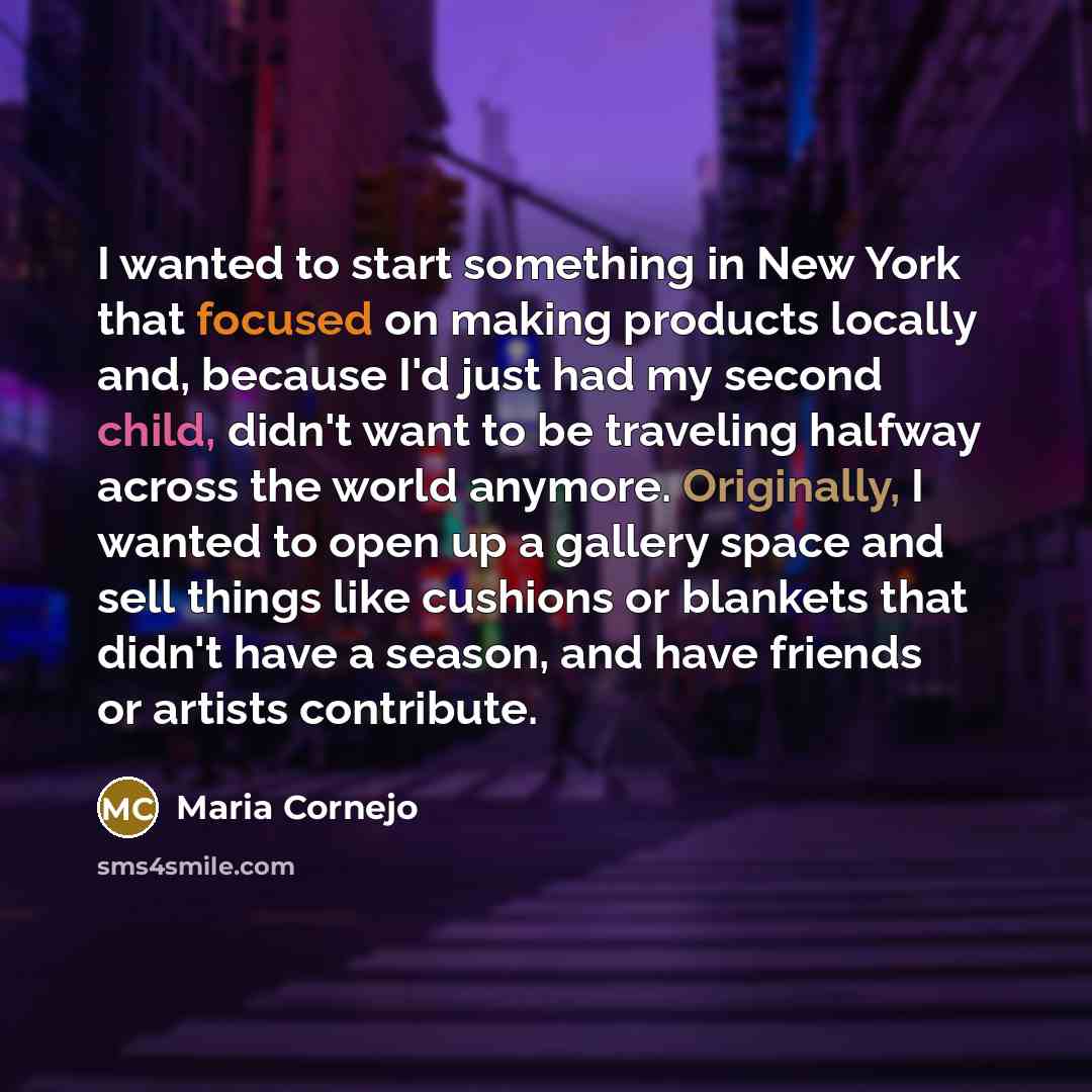 “I wanted to start something in New York that focused…” quote by Maria Cornejo