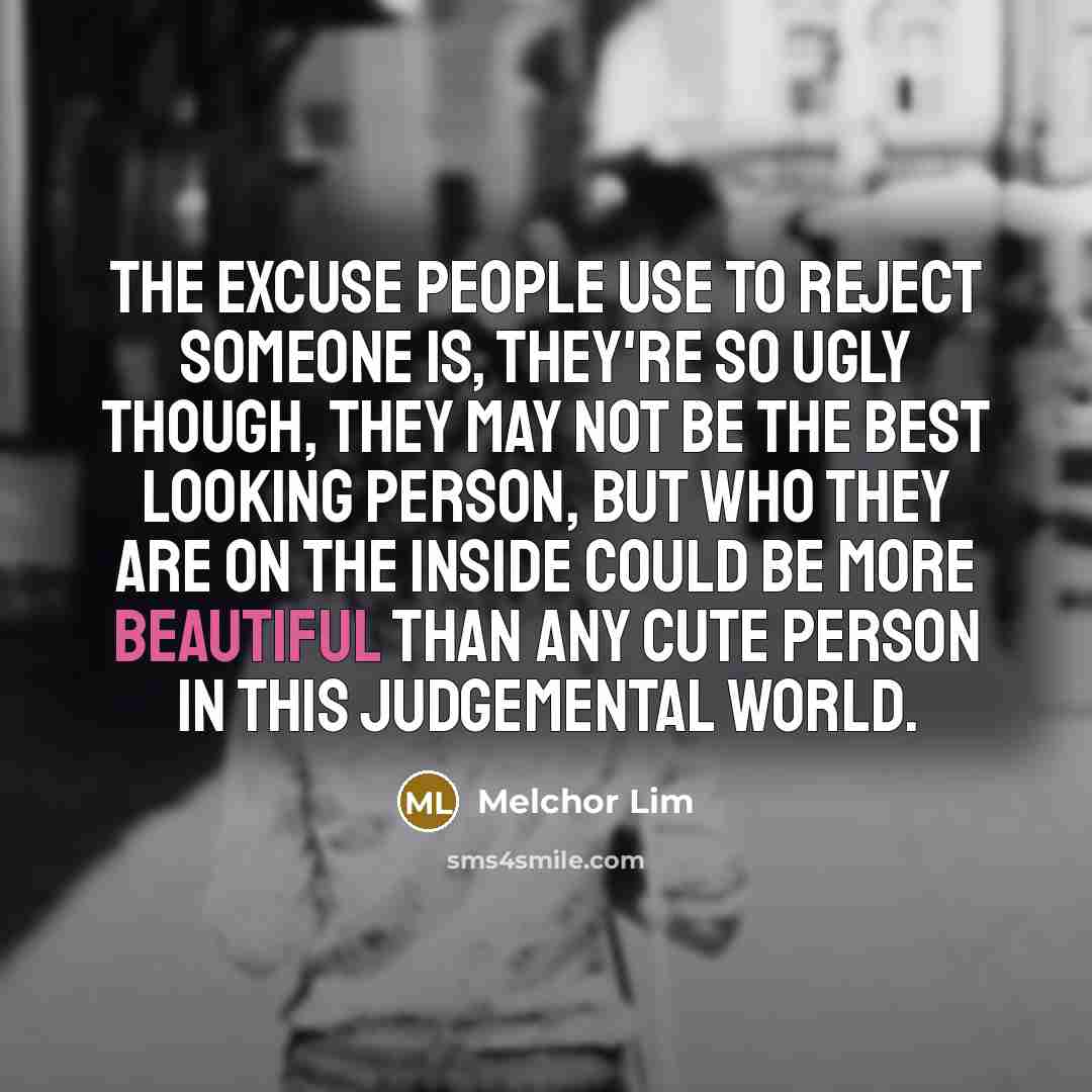“The excuse people use to reject someone is, they're so…” quote by Melchor Lim