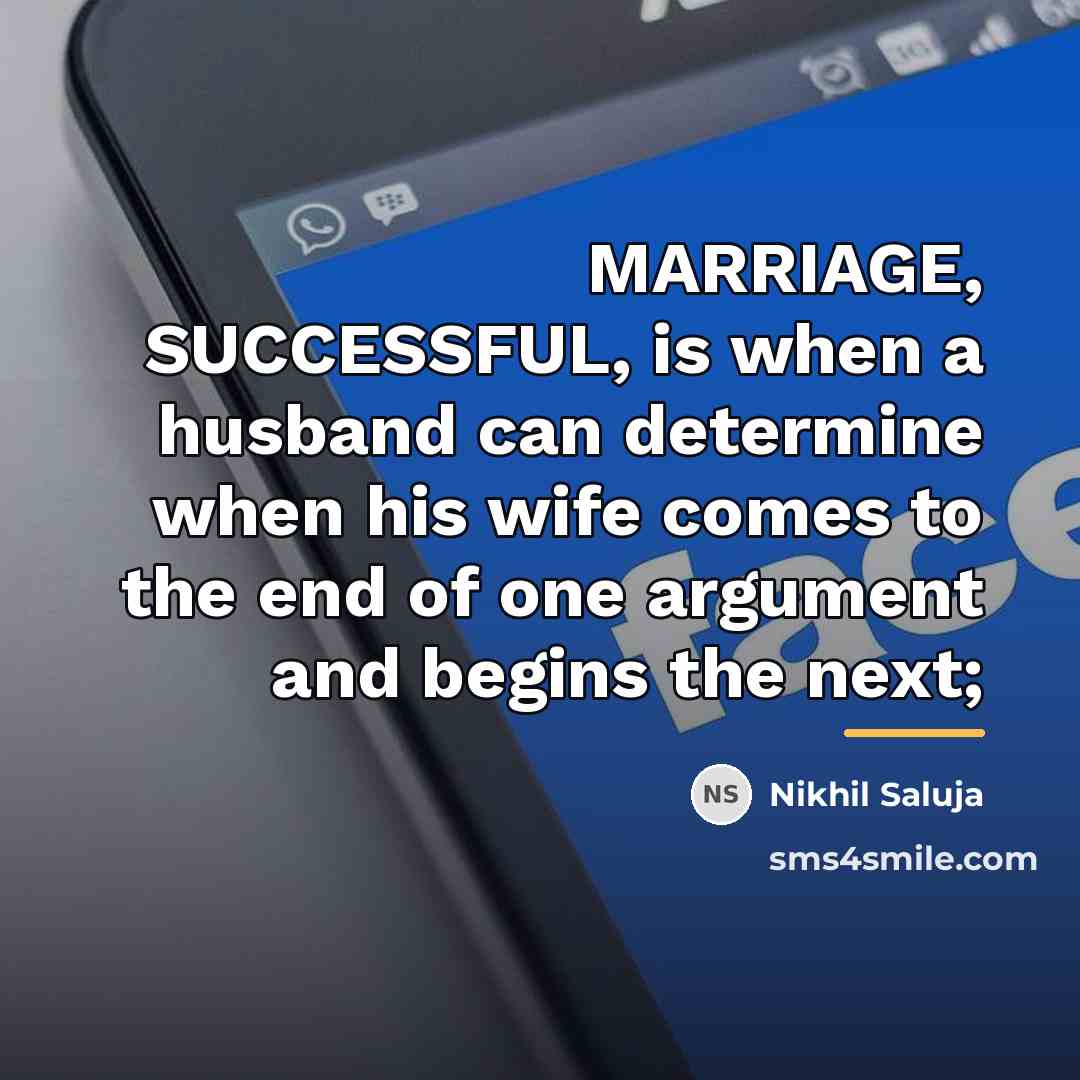 “MARRIAGE, SUCCESSFUL, is when a husband can determine when his…” quote by Nikhil Saluja