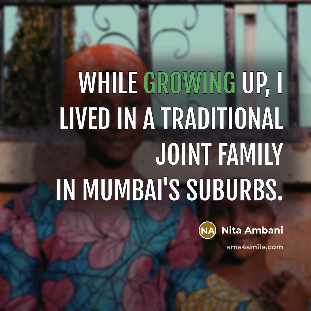 “While growing up, I lived in a traditional joint family…” quote by Nita Ambani