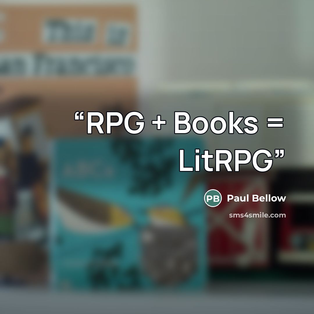 “RPG + Books = LitRPG” quote by Paul Bellow