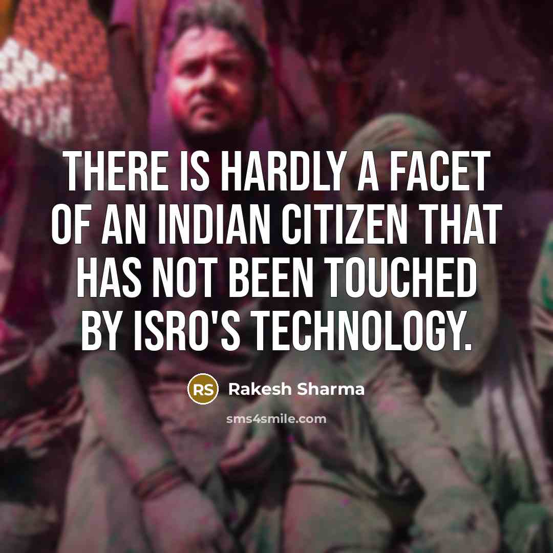 “There is hardly a facet of an Indian citizen that…” quote by Rakesh Sharma