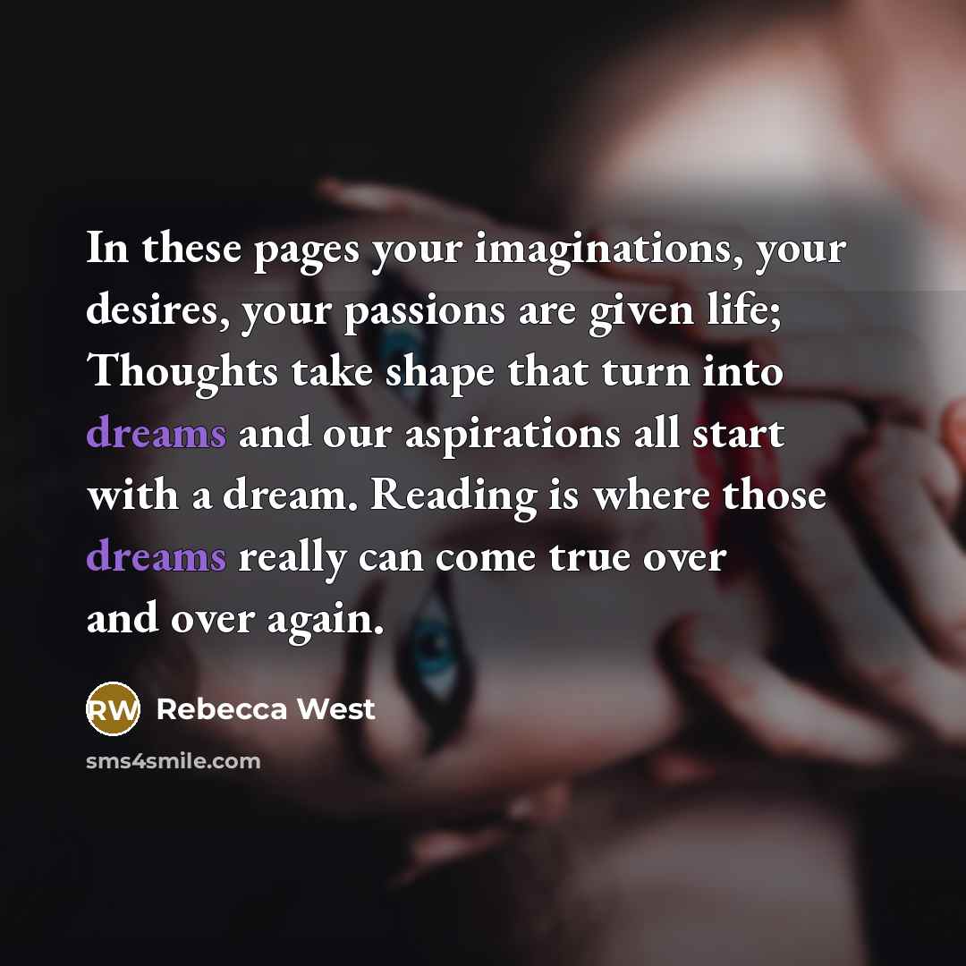 “In these pages your imaginations, your desires, your passions are…” quote by Rebecca West