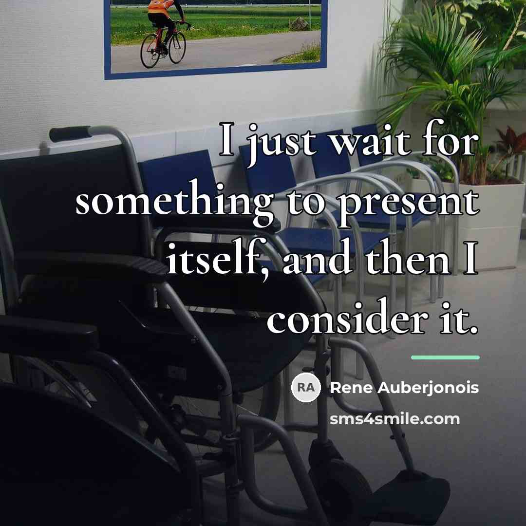 “I just wait for something to present itself, and then…” quote by Rene Auberjonois