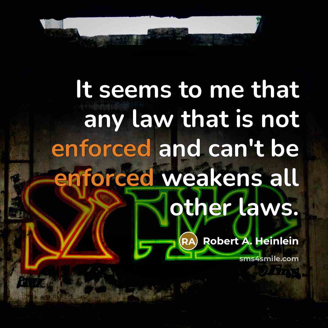 “It seems to me that any law that is not…” quote by Robert A. Heinlein
