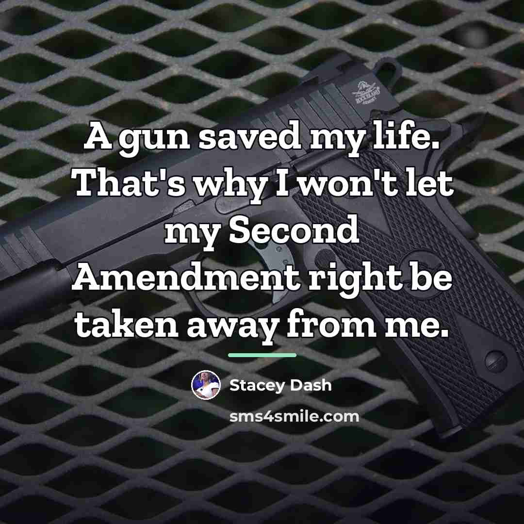 “A gun saved my life. That's why I won't let…” quote by Stacey Dash