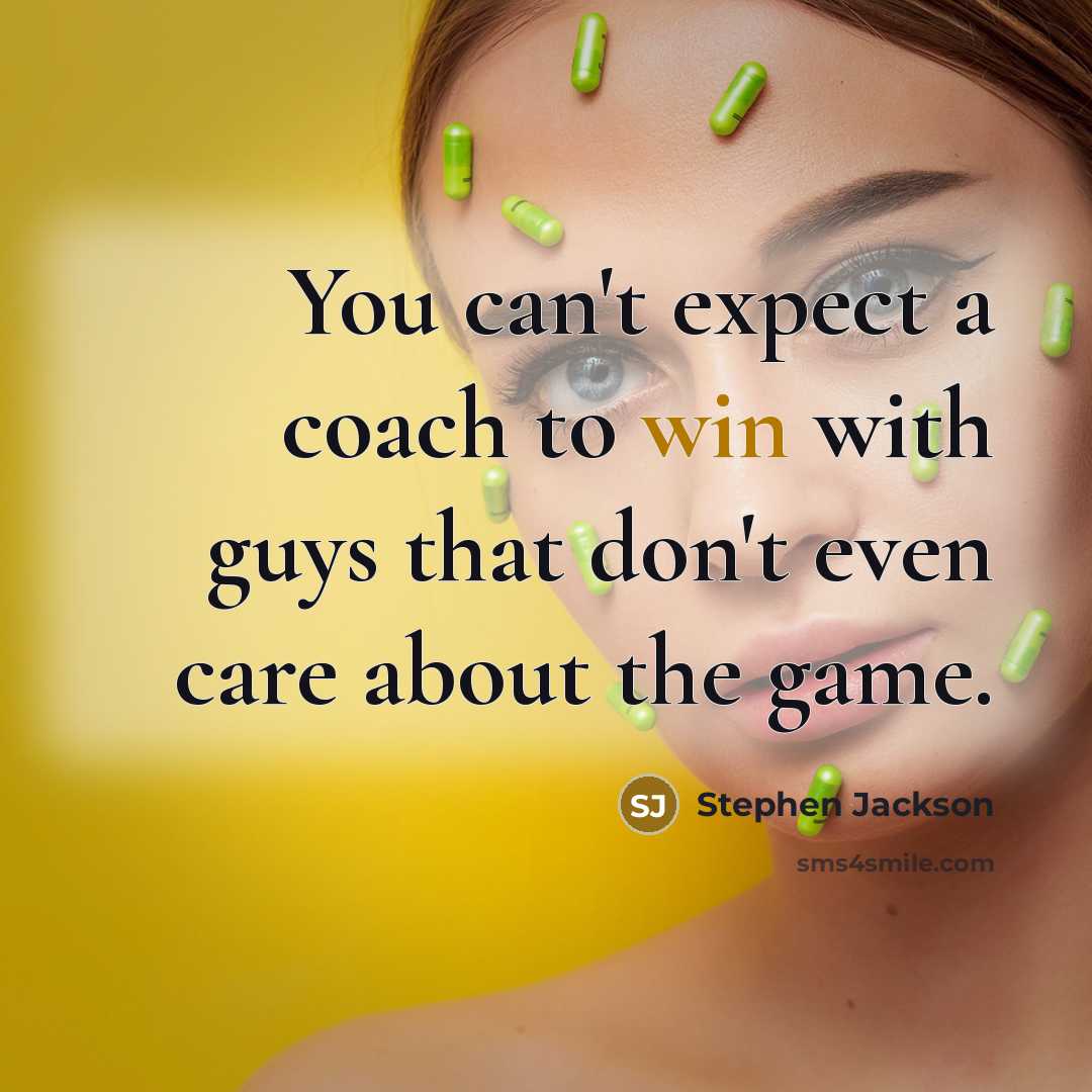 “You can't expect a coach to win with guys that…” quote by Stephen Jackson