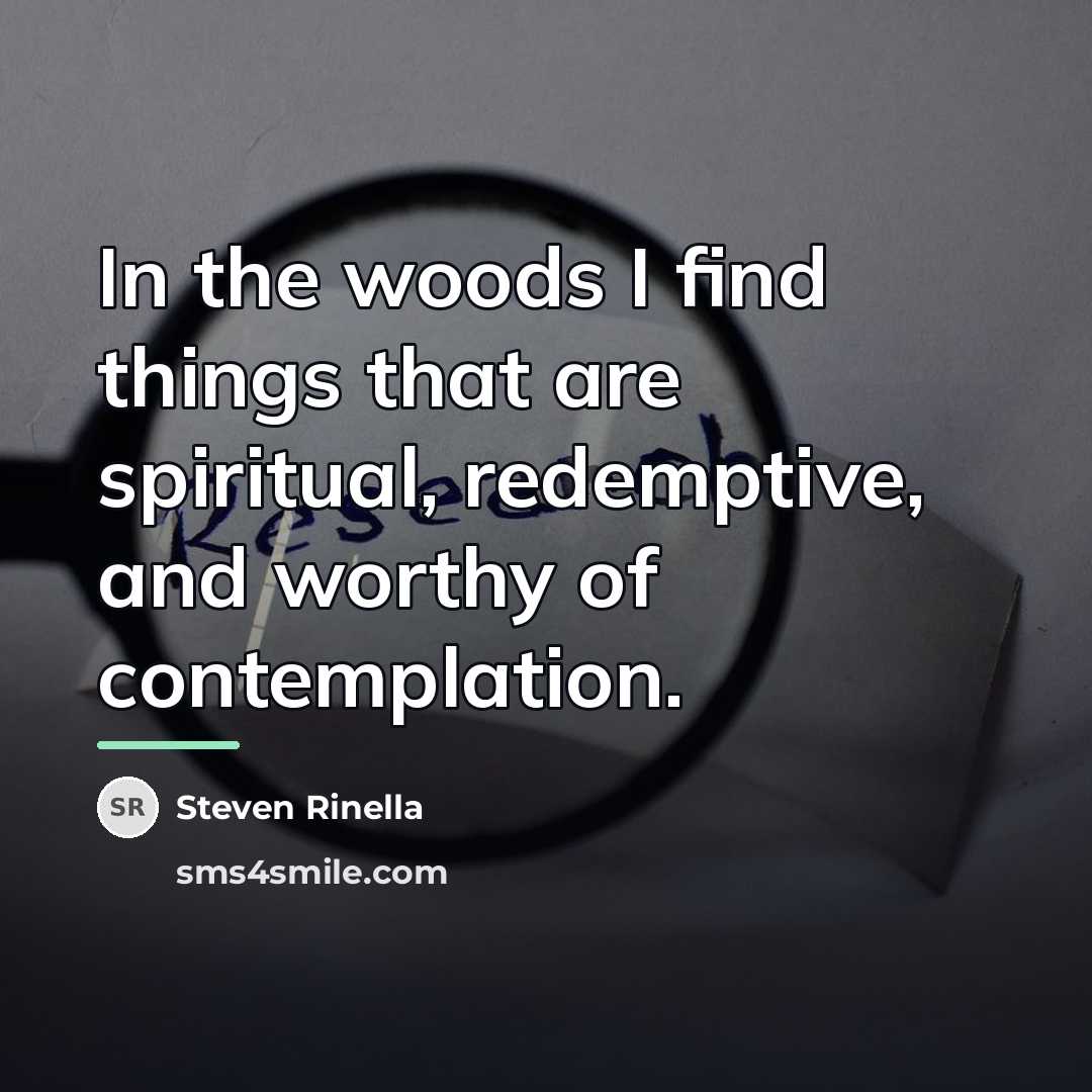 “In the woods I find things that are spiritual, redemptive,…” quote by Steven Rinella