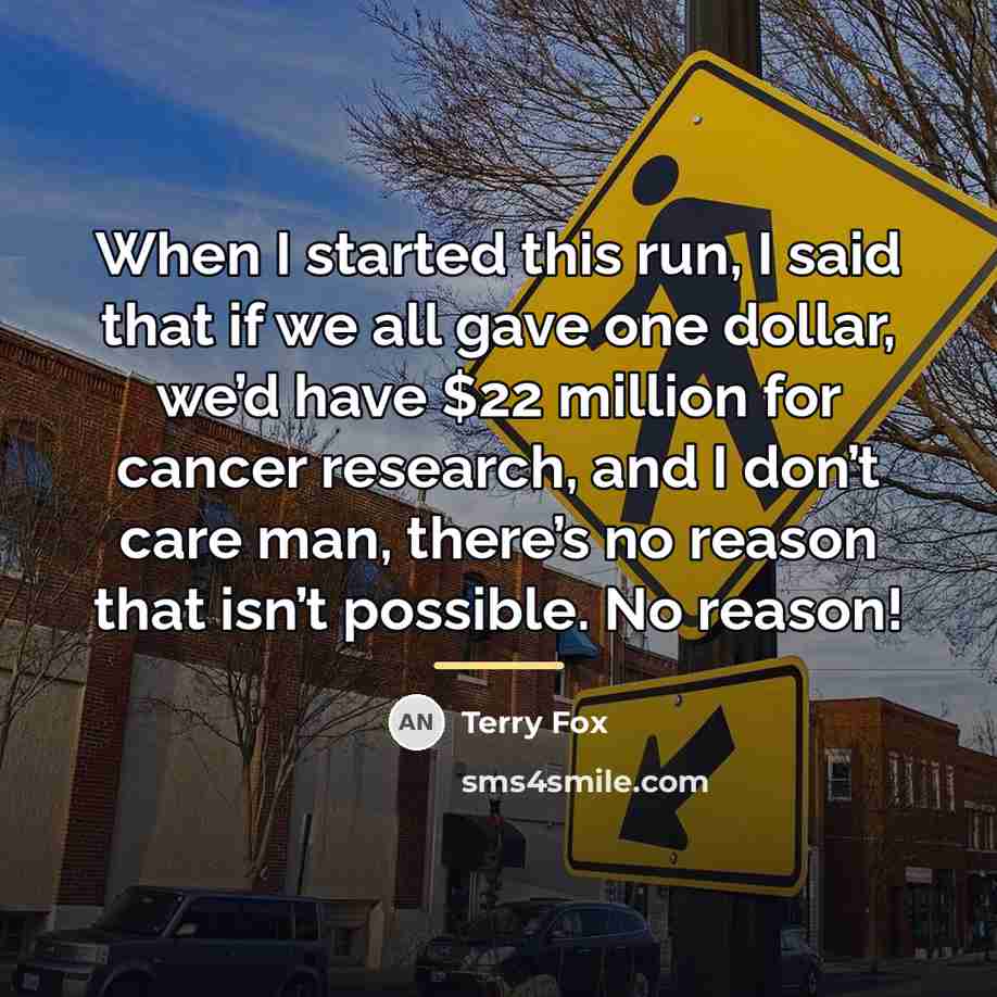 “When I started this run, I said that if we…” quote by Terry Fox