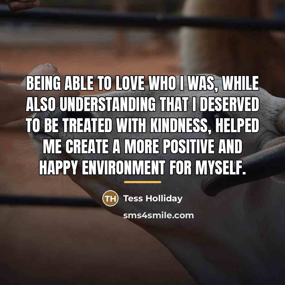 “Being able to love who I was, while also understanding…” quote by Tess Holliday