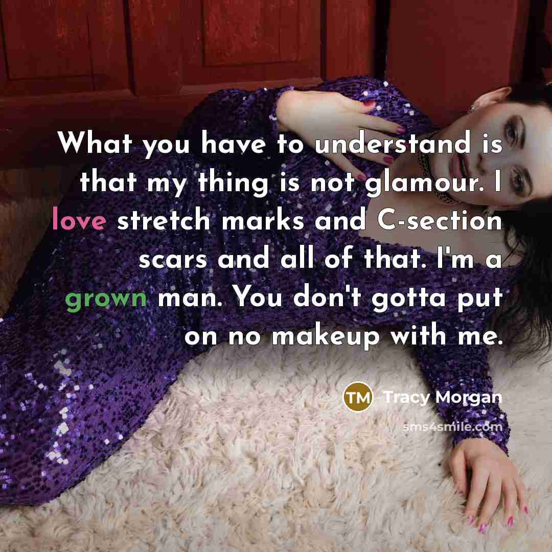 “What you have to understand is that my thing is…” quote by Tracy Morgan