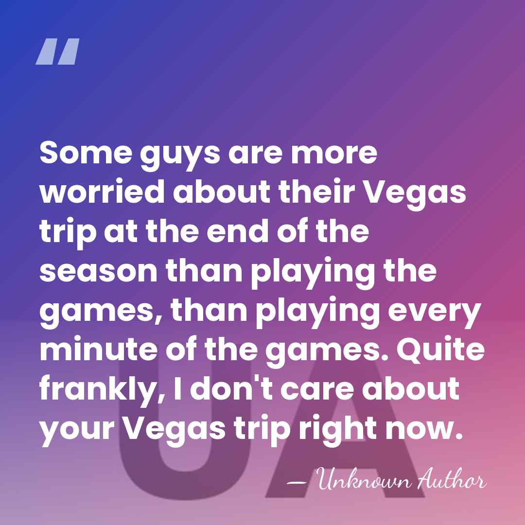 Some guys are more worried about their Vegas trip at the end&hellip; - Unknown Author