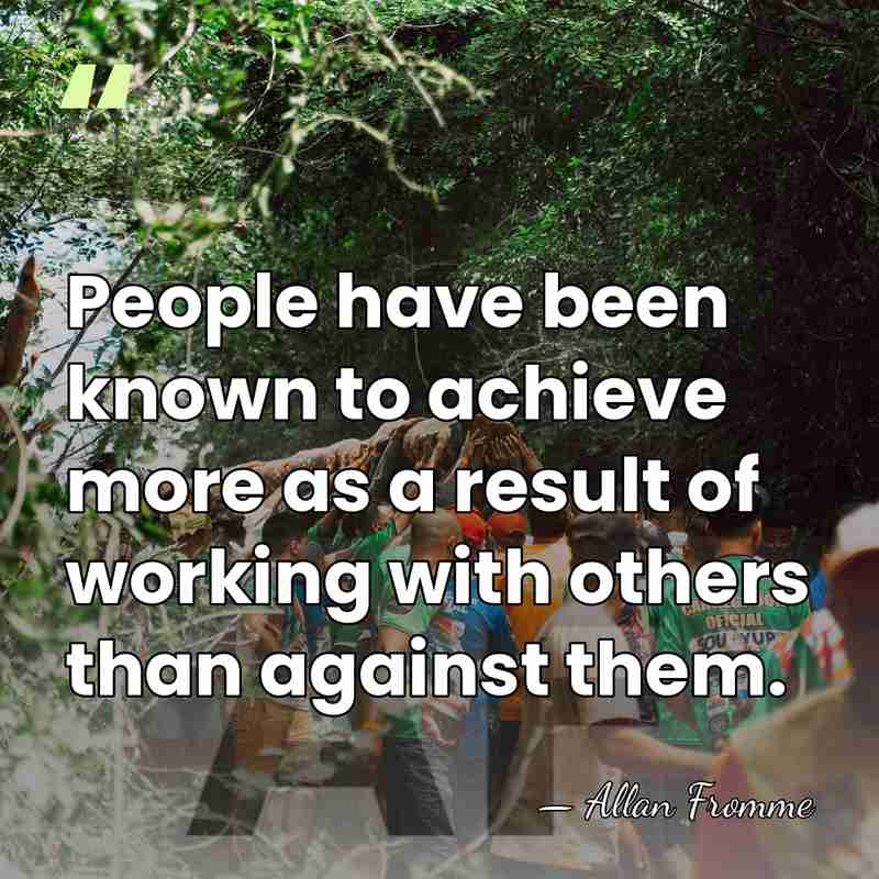 People have been known to achieve more as a result of working&hellip; - Allan Fromme