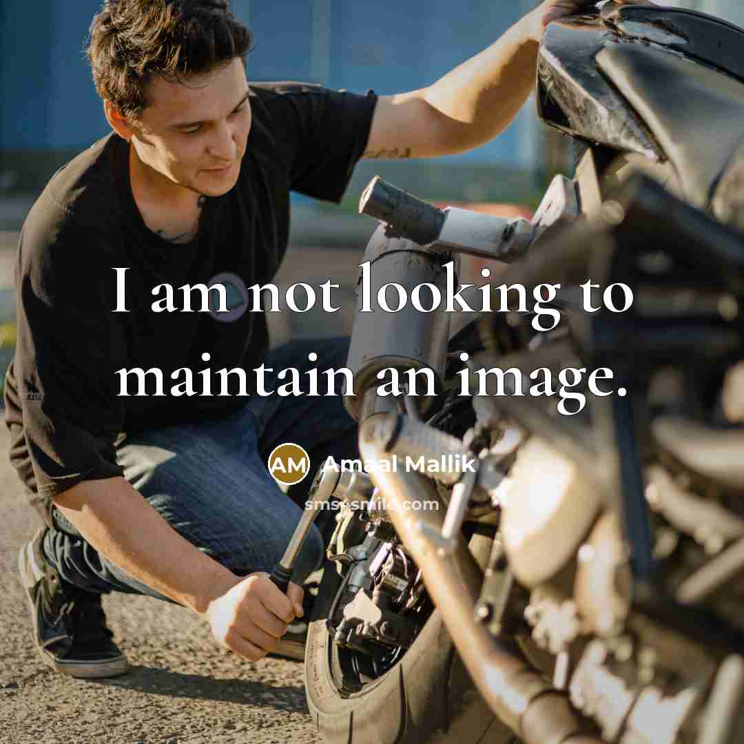 “I am not looking to maintain an image.…” quote by Amaal Mallik