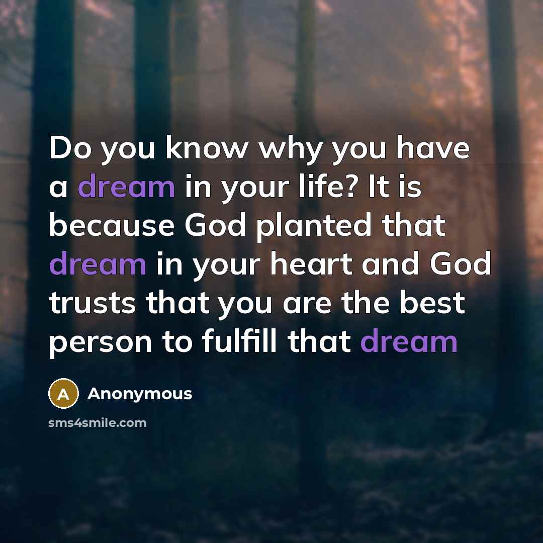 “Do you know why you have a dream in your…” quote by Anonymous