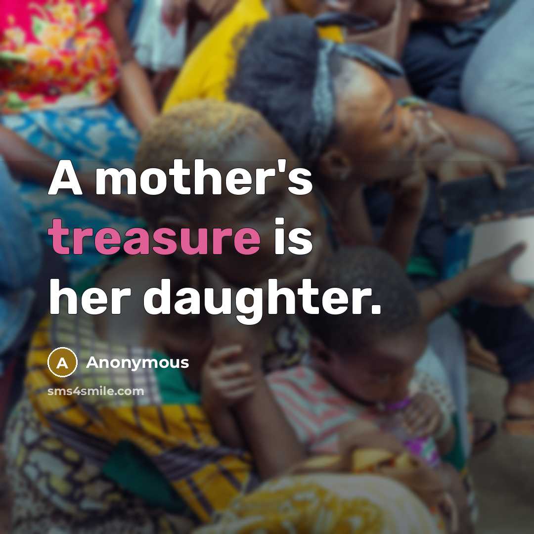 “A mother's treasure is her daughter.…” quote by Anonymous