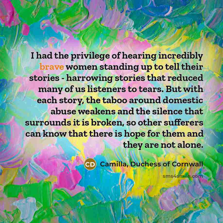 “I had the privilege of hearing incredibly brave women standing…” quote by Camilla, Duchess of Cornwall