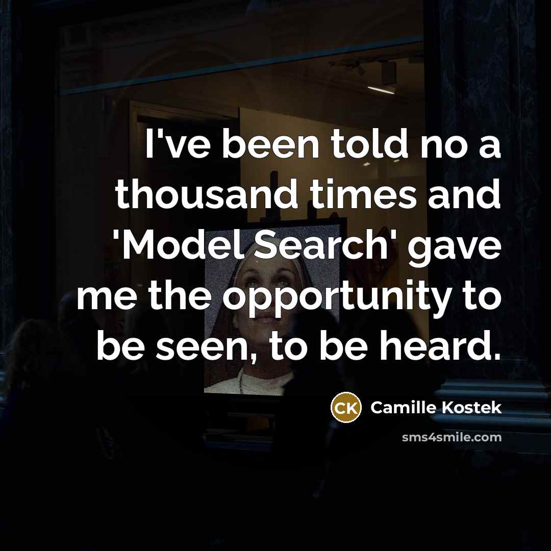 “I've been told no a thousand times and 'Model Search'…” quote by Camille Kostek