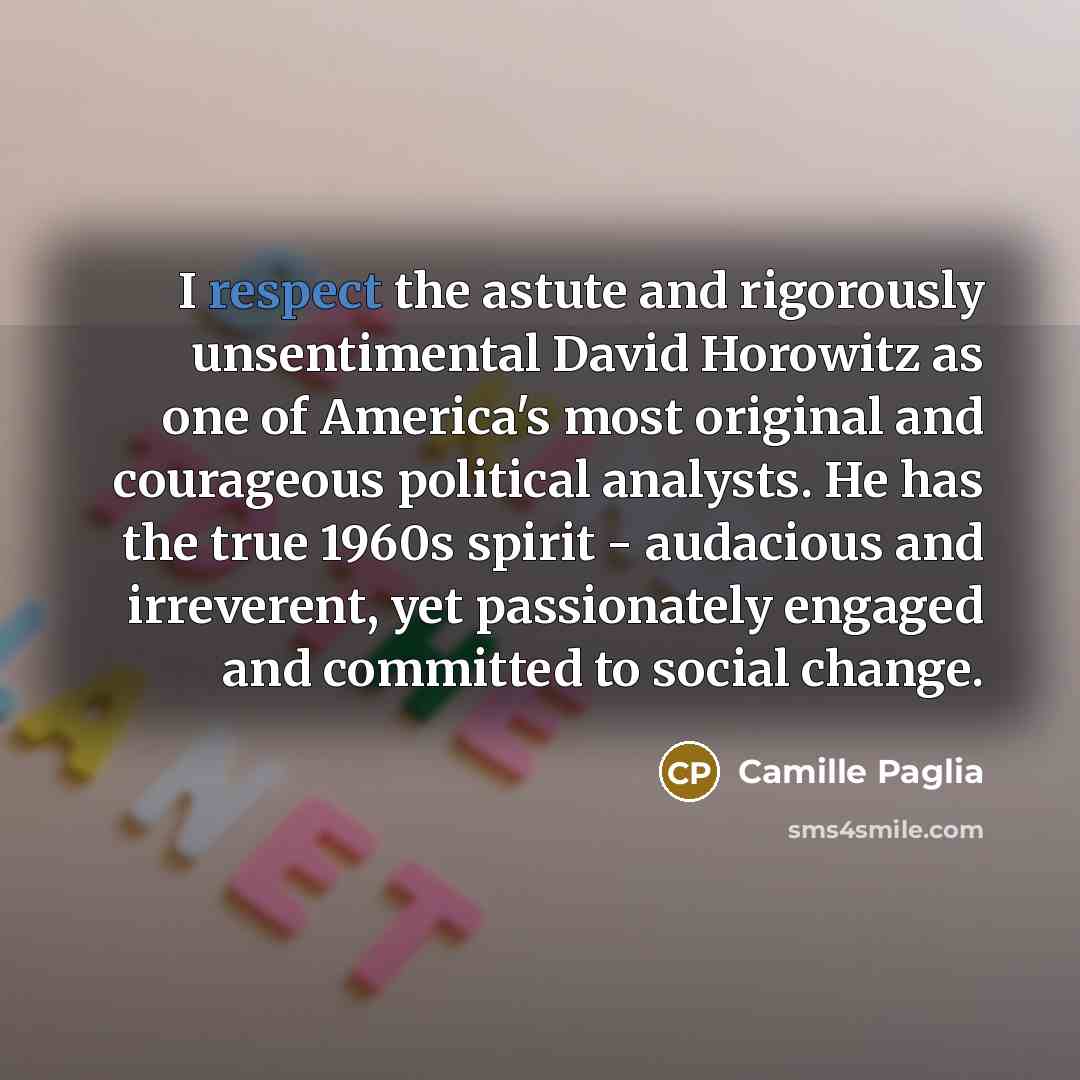 “I respect the astute and rigorously unsentimental David Horowitz as…” quote by Camille Paglia