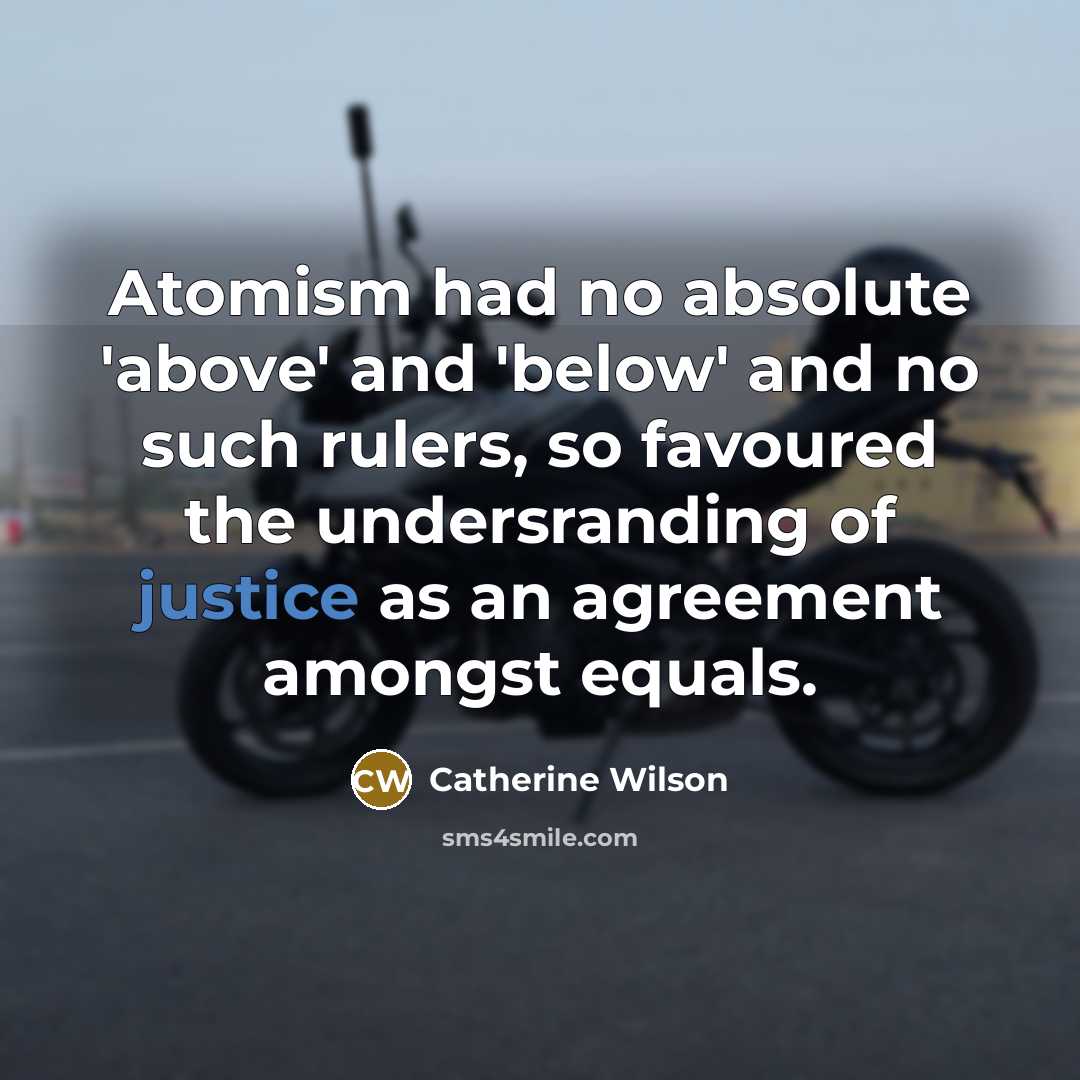“Atomism had no absolute 'above' and 'below' and no such…” quote by Catherine Wilson