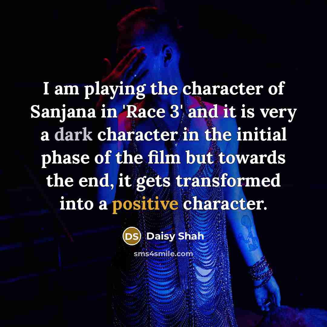 “I am playing the character of Sanjana in 'Race 3'…” quote by Daisy Shah