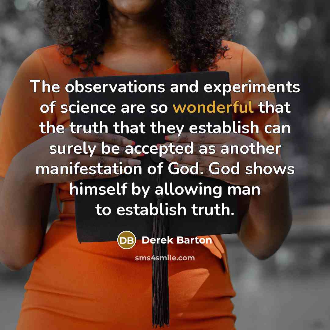 “The observations and experiments of science are so wonderful that…” quote by Derek Barton