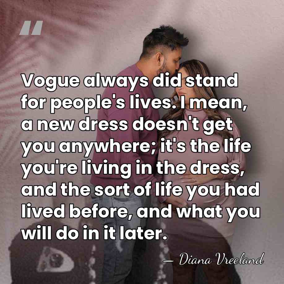 Vogue always did stand for people's lives. I mean, a new dress&hellip; - Diana Vreeland