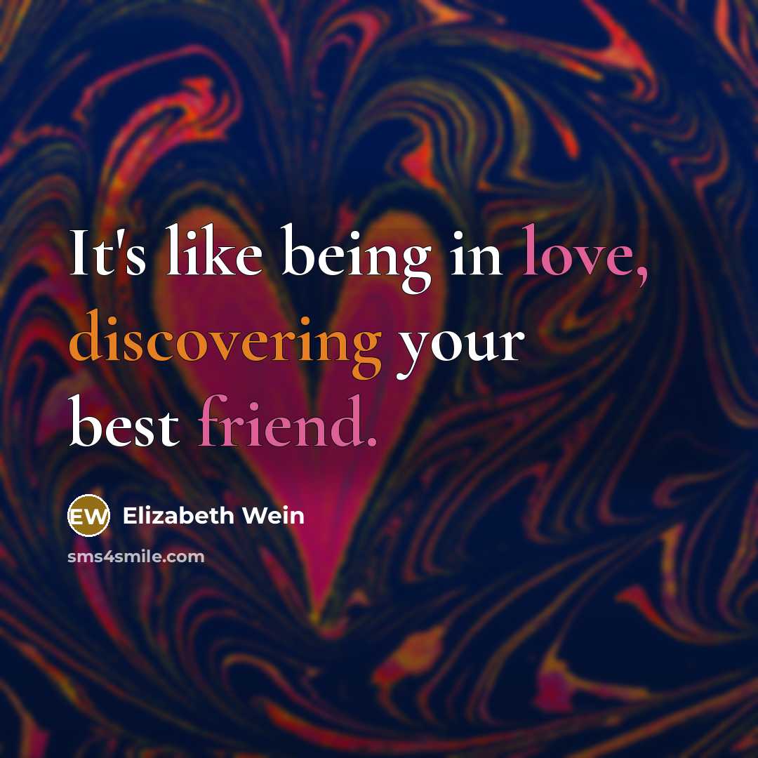 “It's like being in love, discovering your best friend.…” quote by Elizabeth Wein